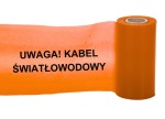 TAŚMA POMARAŃCZOWA SZER. 20 CM. NADRUK: UWAGA! KABEL ŚWIATŁOWODOWY, ROLKA 200 MB